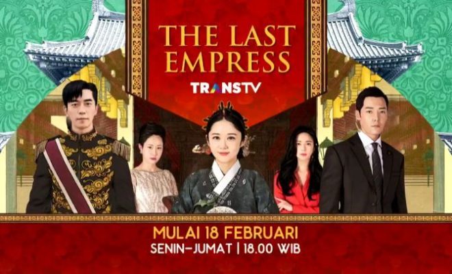 Sinopsis The Last Empress Trans TV Episode 1 - 52 Terakhir 