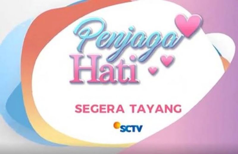 Miniseri 'Penjaga Hati' Tayang di SCTV, Kisah Cinta Pembantu dan Anak Majikan