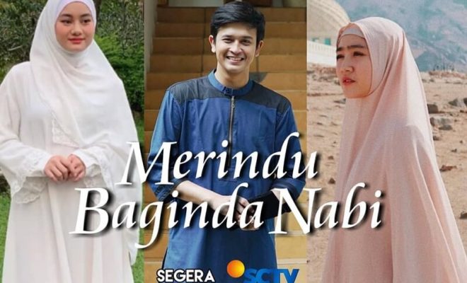 Yuk Kenalan Dengan Para Pemain Sinetron Merindu Baginda Nabi