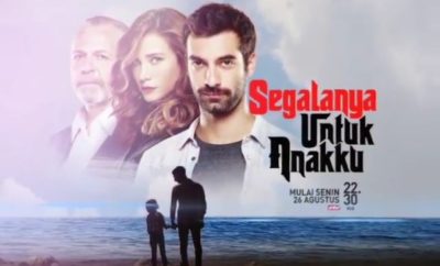 Sinopsis Segalanya Untuk Anakku Episode 1 - 82 Lengkap (Drama Turki ANTV)