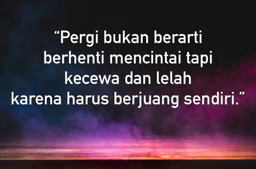 40 Kata Bijak Untuk Yang Patah Hati Galau Yang Mengiris Hati Dailysia