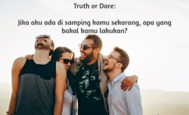 99 Pertanyaan Truth or dare, Bikin Kumpul jadi Makin Asyik