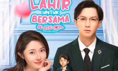 Born To Be Together - Sinopsis, Pemain, OST, Episode, Review