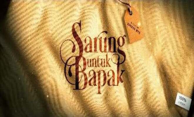 Sarung untuk Bapak - Sinopsis, Pemain, OST, Review