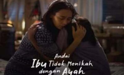 Andai Ibu Tidak Menikah Dengan Ayah - Sinopsis, Pemain, OST